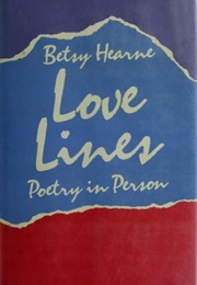 Love Lines: Poetry in Person (Betsy Hearne)