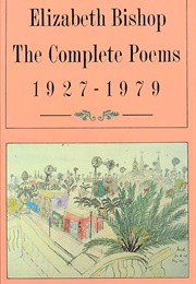 The Complete Poems, 1927-1979 (Elizabeth Bishop)
