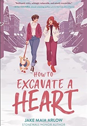 How to Excavate a Heart (Jake Maia Arlow)
