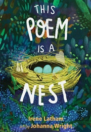 This Poem Is a Nest (Irene Latham)