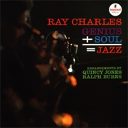 Genius + Jazz = Soul - Ray Charles