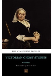 The Wimbourne Book of Victorian Ghost Stories (Various)