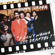 I Don't Wanna Get Drafted - Frank Zappa