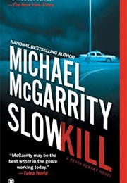 Slow Kill (Michael McGarrity)