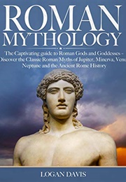 Roman Mythology (Logan Davis)