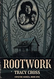 Conjure Book 1: Rootwork (Tracy Cross)