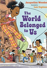 The World Belonged to Us (Jacqueline Woodson)