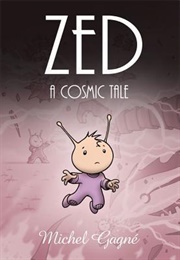 Zed: A Cosmic Tale (Michel Gagné)