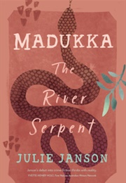 Madukka: The River Serpent (Julie Janson)