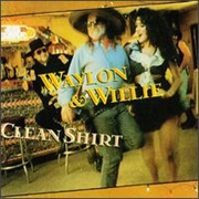 Willie Nelson & Waylon Jennings - Clean Shirt