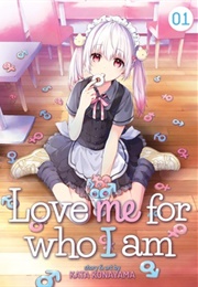 Love Me for Who I Am (Kata Konayama)