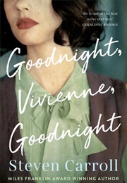 Goodnight, Vivienne, Goodnight (Steven Carroll)
