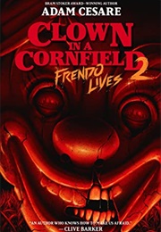 Clown in a Cornfield 2: Frendo Lives (Adam Cesare)