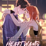 What Looks Like Love: Heart Wants What It Wants