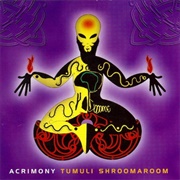 Acrimony - Tumuli Shroomaroom