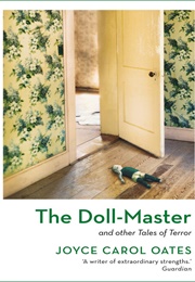 The Doll-Master (Joyce Carol Oates)