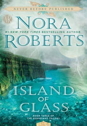 Island of Glass (The Guardians Trilogy, #3) (Nora Roberts)