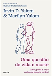 Uma Questão De Vida E Morte (Dr. Irvin Yalom)