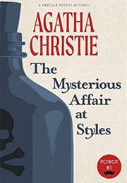 The Mysterious Affair at Styles (Hercule Poirot, #1) (Agatha Christie)