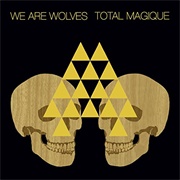 We Are Wolves -  Total Magique