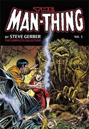 The Man-Thing (Steve Gerber, John Buscema & Others)