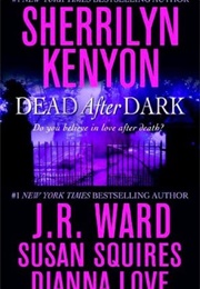Dead After Dark (Sherrilyn Kenyon Etc)