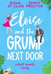 Eloise and the Grump Next Door (Emma St. Clair, Jenny Proctor)