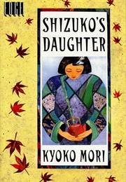 Shizuko's Daughter (Kyoko Mori)