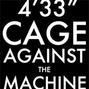 John Cage & Cage Against the Machine - 4'33"