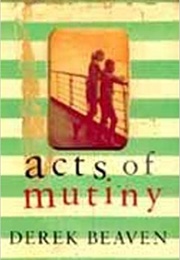 Acts of Mutiny (Derek Beaven)