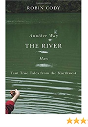 Another Way the River Has (Robin Cody)
