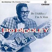 I'm a Man - Bo Diddley