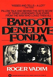 Bardot, Deneuve & Fonda (Roger Vadim)