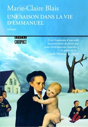 Une Saison Dans La Vie D'emmanuel (Marie-Claire Blais)