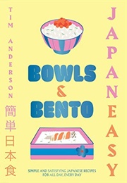 Japaneasy Bowls &amp; Bento (Tim Anderson)