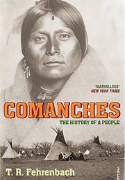 Comanches: The History of a People (T.R. Fehrenbach)