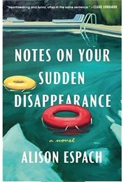 Notes on Your Sudden Disappearance (Alison Espach)
