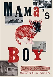 Mama&#39;s Boy Trilogy (David Goudreault)