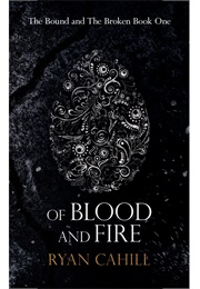 Of Blood and Fire (Ryan Cahill)