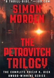 The Petrovich Trilogy (Simon Morden)