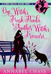 One Witch's Trash Panda Is Another Witch's Treasure (Annabel Chase)