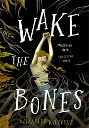 Wake the Bones (Elizabeth Kilcoyne)