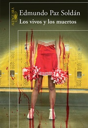 Los Vivos Y Los Muertos (Edmundo Paz Soldán)