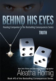 Behind His Eyes: Truth (Aleatha Romig)