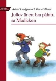Jullov Är Ett Bra Påhitt, Sa Madicken (Astrid Lindgren)