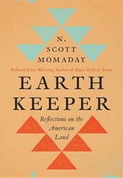 Earth Keeper: Reflections on the American Land (N. Scott Momaday)