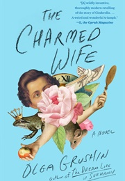 The Charmed Wife (Olga Grushin)