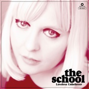 The School - Loveless Unbeliever