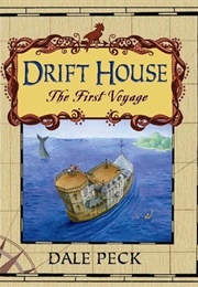 The Drift House: The First Voyage (Dale Peck)