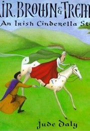 Fair, Brown & Trembling: An Irish Cinderella Story (Jude Daly)